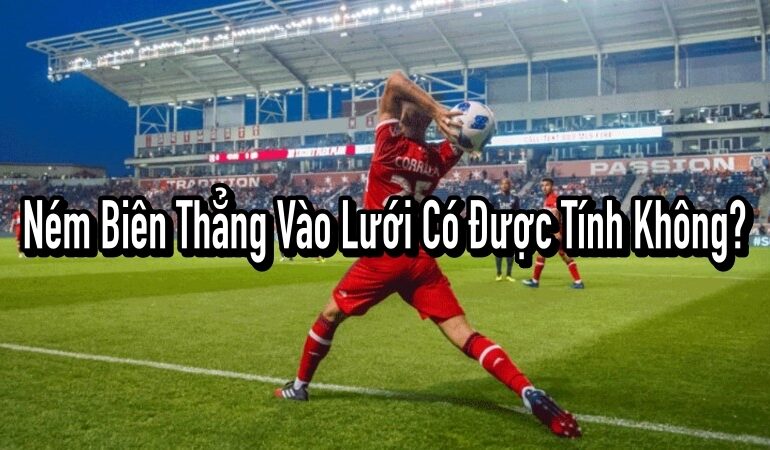 ném biên vào gôn có được tính không